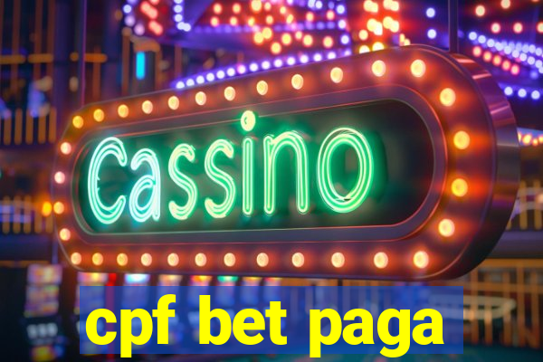 cpf bet paga